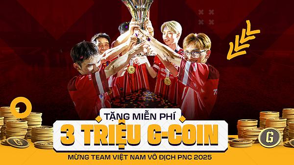 Tặng miễn phí 3 Triệu G-COIN mừng team Việt Nam vô địch PNC 2025 thumbnail