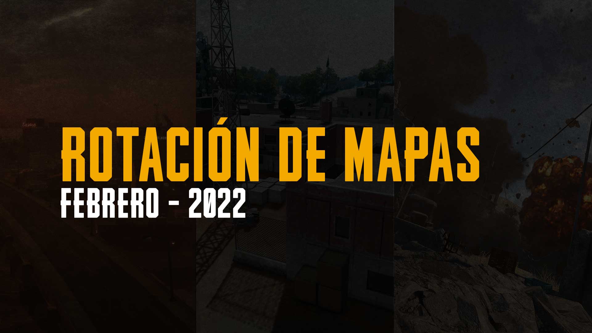 Rotación de Mapas – Febrero 2022 thumbnail